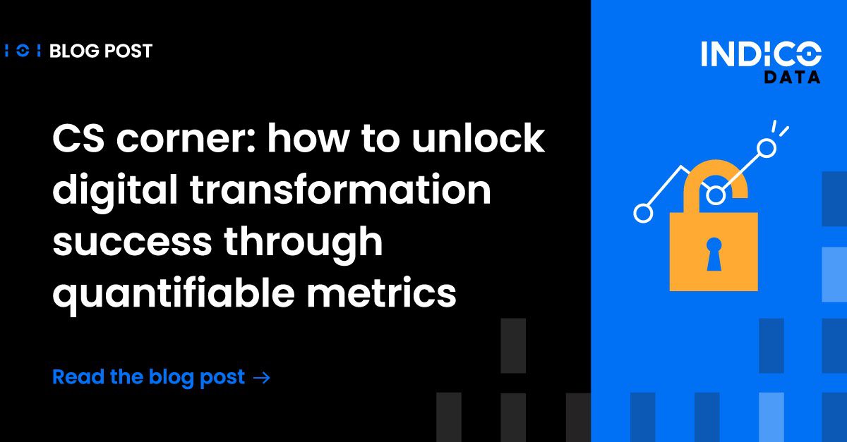 CS corner: How to unlock digital transformation success through quantifiable metrics