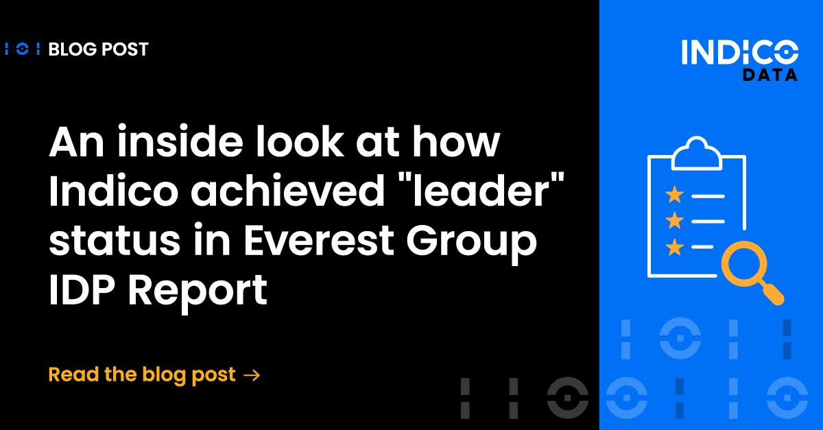 An inside look at how Indico achieved “leader” status in the Everest Group IDP report