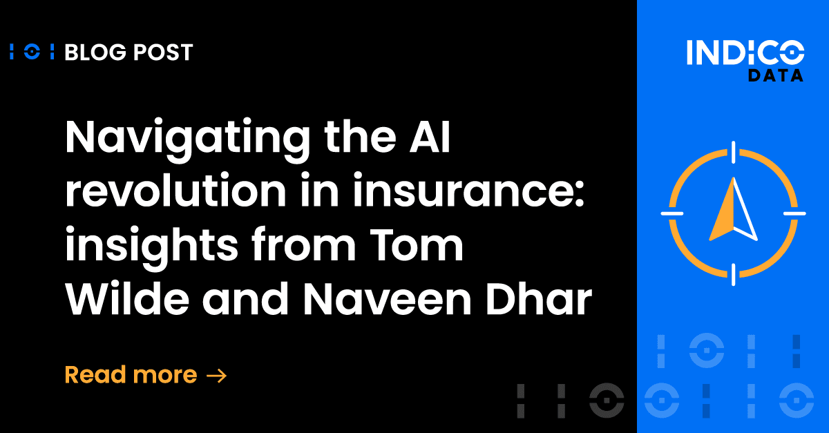 Navigating the AI revolution in insurance: Insights from Tom Wilde and Naveen Dhar