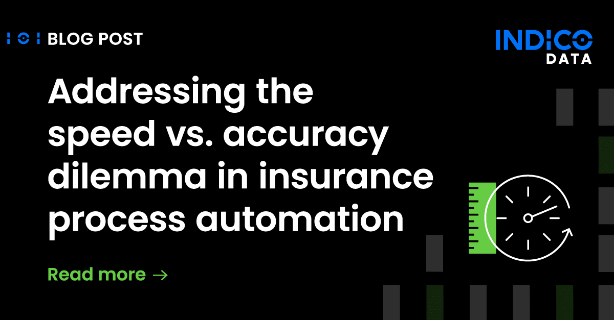 Addressing the speed vs. accuracy dilemma in insurance process automation
