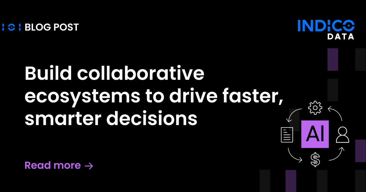 Build collaborative ecosystems to drive faster, smarter decisions