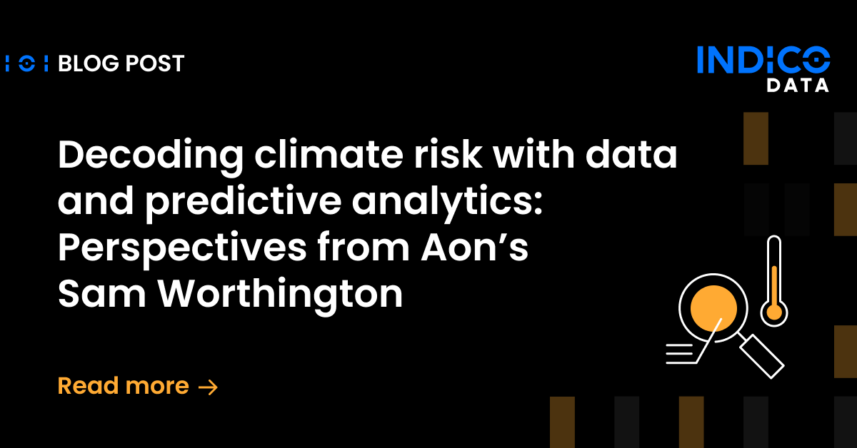 Decoding climate risk with data and predictive analytics: Perspectives from Aon’s Sam Worthington