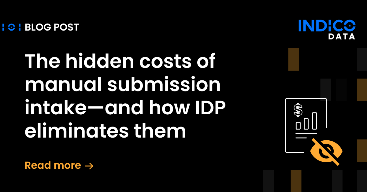 The Hidden Costs of Manual Submission Intake—and How IDP Eliminates Them