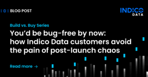 A blog post banner with the title “You’d be bug-free by now: how Indico Data customers avoid the pain of post-launch chaos,” featuring the Indico Data logo, bar chart graphics, and a nod to scaling beyond POCs.