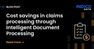 Black background with text: "Cost savings in claims processing through Intelligent Document Processing. Read more." Indico Data logo is in the top right corner. Icon of clipboard and money symbol present.