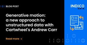 Text graphic promoting a blog post titled "Generative motion: a new approach to unstructured data with Cartwheel's Andrew Carr." Features Indico Data logo and a "Read more" link.