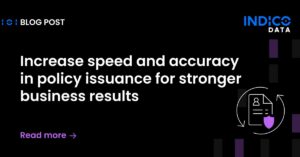 Blog post banner for Indico Data about speeding up and improving accuracy in policy issuance for better business outcomes.