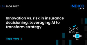 Blog post titled "Innovation vs. risk in insurance decisioning: Leveraging AI to transform strategy" by Indico Data, with abstract graphics on a black background.