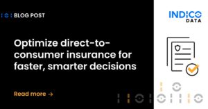 Blog post banner for Indico Data about optimizing direct-to-consumer insurance for faster, smarter decisions, with a "Read more" prompt and abstract graphics.