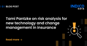 Black banner promoting a blog post titled "Tami Pantzke on risk analysis for new technology and change management in insurance", with an orange "Read more" link and Indico Data logo.