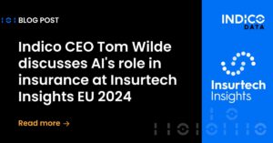 Promotional image for an indico data blog post featuring ceo tom wilde discussing ai's role in insurance at insurtech insights eu 2024.
