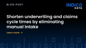 Shorten underwriting and claims cycle times by eliminating manual intake